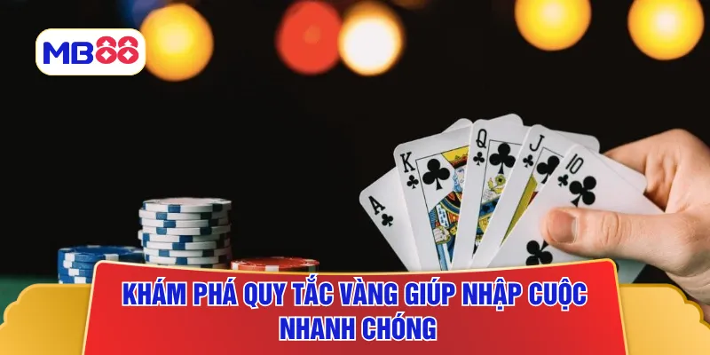 Khám phá quy tắc vàng giúp nhập cuộc nhanh chóng